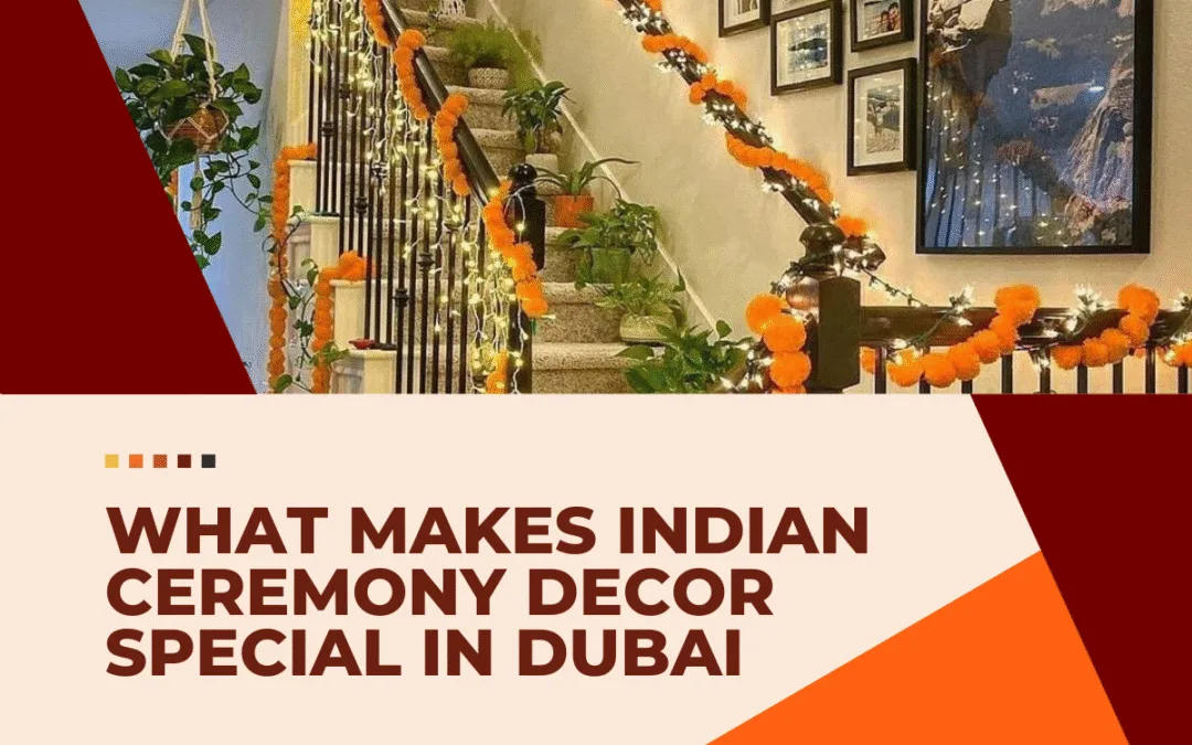 What Are the Essential Elements of Traditional Indian Ceremony Decor in Dubai?